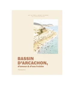 Abatilles Bassin D'Arcachon, d'amour et d'eau fraîche* Beaux Livres