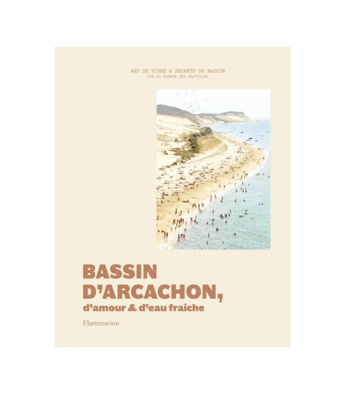 Abatilles Bassin D'Arcachon, d'amour et d'eau fraîche* Beaux Livres